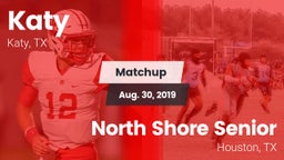 Matchup: Katy  vs. North Shore Senior  2019