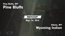Matchup: Pine Bluffs High vs. Wyoming Indian  2016