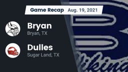 Recap: Bryan  vs. Dulles  2021