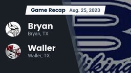 Recap: Bryan  vs. Waller  2023