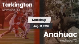 Matchup: Tarkington High vs. Anahuac  2018