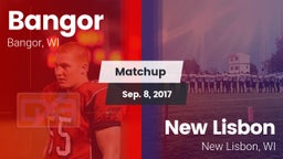 Matchup: Bangor  vs. New Lisbon  2017