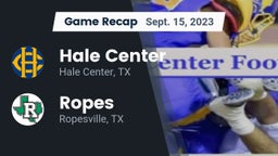 Recap: Hale Center  vs. Ropes  2023