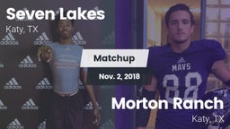 Matchup: Seven Lakes High vs. Morton Ranch  2018