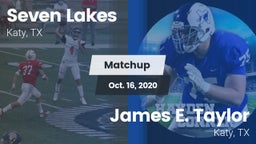 Matchup: Seven Lakes High vs. James E. Taylor  2020