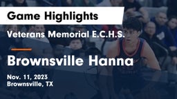 Veterans Memorial E.C.H.S. vs Brownsville Hanna  Game Highlights - Nov. 11, 2023