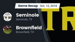 Recap: Seminole  vs. Brownfield  2018