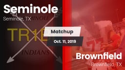 Matchup: Seminole  vs. Brownfield  2019
