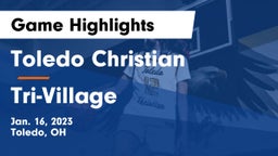 Toledo Christian  vs Tri-Village  Game Highlights - Jan. 16, 2023