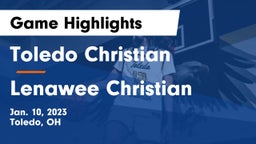 Toledo Christian  vs Lenawee Christian  Game Highlights - Jan. 10, 2023