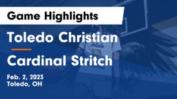 Toledo Christian  vs Cardinal Stritch  Game Highlights - Feb. 2, 2023