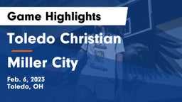 Toledo Christian  vs Miller City  Game Highlights - Feb. 6, 2023