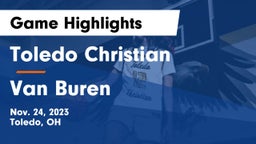 Toledo Christian  vs Van Buren  Game Highlights - Nov. 24, 2023