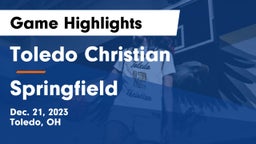 Toledo Christian  vs Springfield  Game Highlights - Dec. 21, 2023