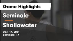 Seminole  vs Shallowater  Game Highlights - Dec. 17, 2021