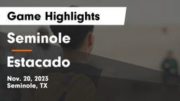Seminole  vs Estacado  Game Highlights - Nov. 20, 2023