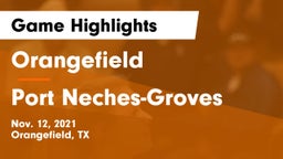 Orangefield  vs Port Neches-Groves  Game Highlights - Nov. 12, 2021