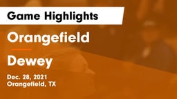 Orangefield  vs Dewey  Game Highlights - Dec. 28, 2021