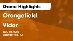 Orangefield  vs Vidor  Game Highlights - Jan. 18, 2022