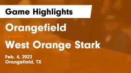 Orangefield  vs West Orange Stark  Game Highlights - Feb. 4, 2022
