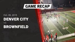 Recap: Denver City  vs. Brownfield  2015