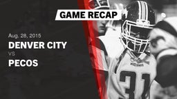 Recap: Denver City  vs. Pecos  2015