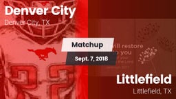 Matchup: Denver City High vs. Littlefield  2018