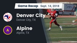 Recap: Denver City  vs. Alpine  2018