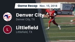 Recap: Denver City  vs. Littlefield  2018