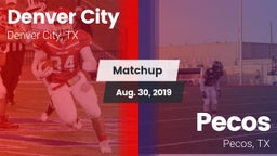 Matchup: Denver City High vs. Pecos  2019