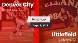 Matchup: Denver City High vs. Littlefield  2019