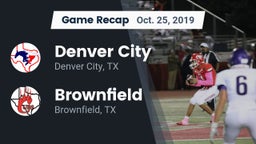 Recap: Denver City  vs. Brownfield  2019