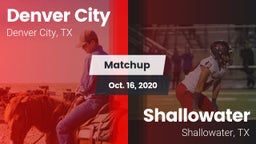 Matchup: Denver City High vs. Shallowater  2020