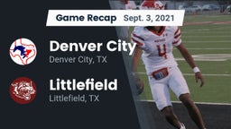 Recap: Denver City  vs. Littlefield  2021