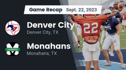 Recap: Denver City  vs. Monahans  2023
