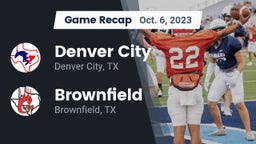 Recap: Denver City  vs. Brownfield  2023