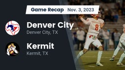 Recap: Denver City  vs. Kermit  2023
