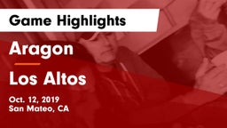 Aragon  vs Los Altos  Game Highlights - Oct. 12, 2019