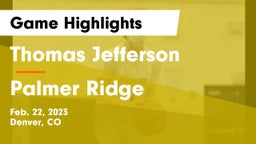 Thomas Jefferson  vs Palmer Ridge  Game Highlights - Feb. 22, 2023