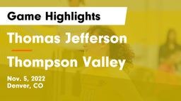 Thomas Jefferson  vs Thompson Valley  Game Highlights - Nov. 5, 2022