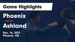 Phoenix  vs Ashland  Game Highlights - Dec. 16, 2023