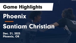 Phoenix  vs Santiam Christian  Game Highlights - Dec. 21, 2023