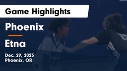 Phoenix  vs Etna  Game Highlights - Dec. 29, 2023