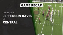 Recap: Jefferson Davis  vs. Central  2015