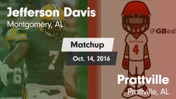 Matchup: Jefferson Davis High vs. Prattville  2016