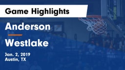 Anderson  vs Westlake  Game Highlights - Jan. 2, 2019