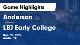 Anderson  vs LBJ Early College  Game Highlights - Dec. 29, 2022
