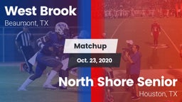 Matchup: West Brook High vs. North Shore Senior  2020