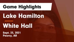 Lake Hamilton  vs White Hall  Game Highlights - Sept. 23, 2021