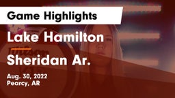 Lake Hamilton  vs Sheridan Ar. Game Highlights - Aug. 30, 2022